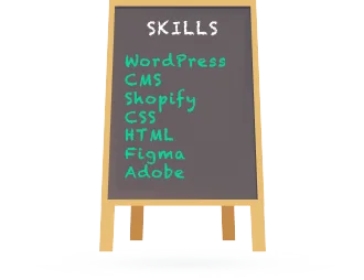 Skills- html, css, wordpress, joomla, shopify, figma, ux, ui, storyboards, prototypes, css, adobe